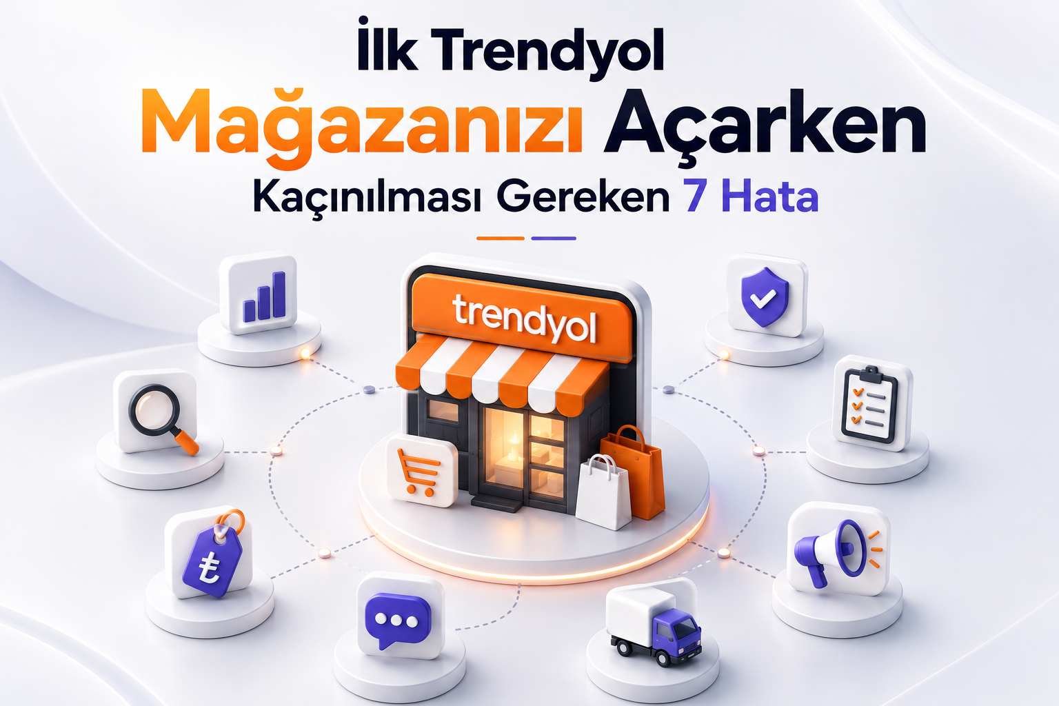 Blog yazısı Trendyol Mağazası Açarken 7 Kritik Hataiçin resim